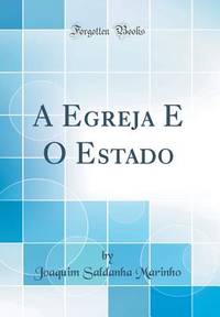 A Egreja E O Estado (Classic Reprint) (Portuguese Edition)