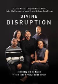 Divine Disruption: Holding on to Faith When Life Breaks Your Heart [Paperback] Evans, Dr. Tony;...