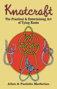 Knotcraft: The Practical and Entertaining Art of Knot Tying: The Art of Knot Tying