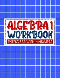 algebra 1 workbook with answers: algebra exercises book and Solutions algebra workbook for...