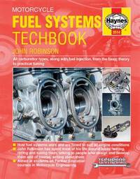 Motorcycle Fuel Systems TechBook: All carburettor types, along with fuel injection, from the...