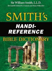 Smith's Handi-Reference Bible Dictionary by William Smith