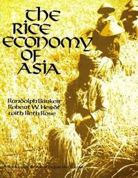 The Rice Economy of Asia (Rff Press) by Randolph Barker; Robert W. Herdt; Beth Rose - 1985-01-01