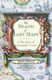 The Island of Lost Maps : A Story of Cartographic Crime by Harvey, Miles