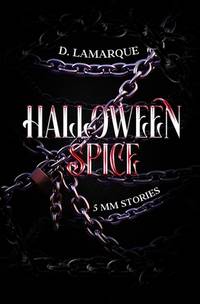 Halloween Spice: Five MM Stories (Halloween MM Kink BDSM Bondage Erotica)