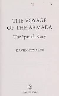 The Voyage of the Armada: The Spanish Story by Howarth, David - 1982-11-01