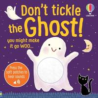 Don't Tickle the Ghost!: A Delightful Touch-and-Feel Halloween Adventure with Fun Sounds,...