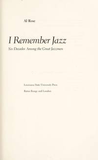 I Remember Jazz: Six Decades Among the Great Jazzmen