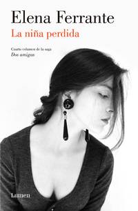 La niña Perdida (Dos Amigas #4) / (the Story of the Lost Child: Neapolitan Nove Ls...