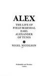 '''ALEX'': LIFE OF FIELD MARSHAL EARL ALEXANDER OF TUNIS' by Nigel Nicolson - Hardcover - from Phatpocket Limited (SKU: Z1-L-011-01540)