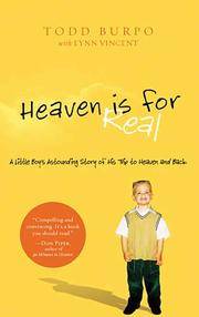 Heaven is for Real: A Little Boy's Astounding Story of His Trip to Heaven and Back