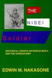 The Nisei Soldier : Historical Essays on World Wa by Edwin M. Nakasone