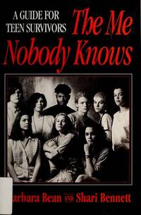 The Me Nobody Knows: A Guide for Teen Survivors