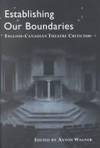 Establishing Our Boundaries: English-Canadian Theatre Criticism