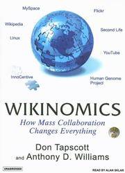 Wikinomics: How Mass Collaboration Changes Everything