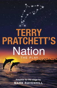 Nation: The Play by Terry Pratchett, Mark Ravenhill - 2010-02-16