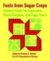 Fuels from Sugar Crops : Systems Study for Sugarcane, Sweet Sorghum, and Sugar Beets