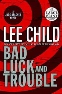 Bad Luck and Trouble (Jack Reacher, No. 11) by Lee Child