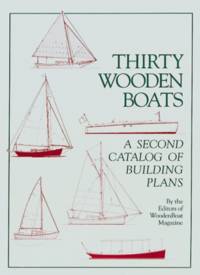Thirty Wooden Boats: A Second Catalog of Building Plans