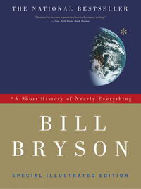 A Short History of Nearly Everything: Special Illustrated Edition by Bryson, Bill - 2010