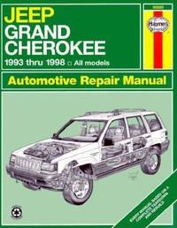 JEEP GRAND CHEROKEE AUTOMOTIVE REPAIR MANUAL : All Jeep Grand Cherokee Models 1993 Through 1998