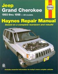 Jeep Grand Cherokee Automotive Repair Manual: All Jeep Grand Cherokee Models 1993 Through 1998...
