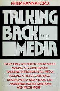 Talking Back to the Media by Peter Hannaford - 1986-04