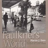 Faulkner's World: The Photographs of Martin J. Dain