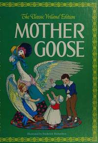 Mother Goose: The Original Volland Edition by Grover, Eulalie Osgood, editor - 1981