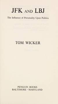 JFK and LBJ : The Influence of Personality upon Politics