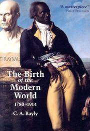 Birth Of The Modern World 1780-1914 by C A Bayly