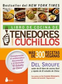 Libro de Cocina de Tenedores Sobre Cuchillos : M&Atilde;&iexcl;s de 300 recetas veganas