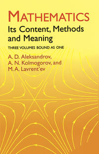 Mathematics: Its Content, Methods and Meaning (3 Volumes in One)