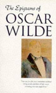 The Epigrams of Oscar Wilde by Wilde, Oscar - 1998