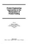 PROTEIN ENGINEERING. Approaches To The Manipulation Of Protein Folding.