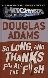 image of So Long, and Thanks for All the Fish (Hitchhiker's Trilogy (Tb))
