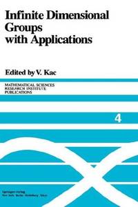 Infinite Dimensional Groups with Applications (Mathematical Sciences Research Institute...