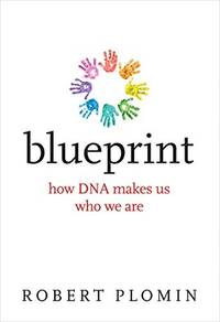 Blueprint: How DNA Makes Us Who We Are (The MIT Press)