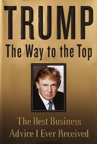 image of Trump: The Way to the Top: The Best Business Advice I Ever Received