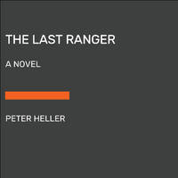 The Last Ranger : A Novel