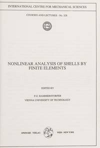 Nonlinear Analysis of Shells by Finite Elements (Cism International Centre for Mechanical Sciences Courses & Lectures)