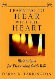 Learning to Hear with the Heart: Meditations for Discerning God's Will