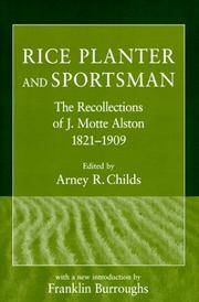Rice Planter and Sportsman: The Recollections of J. Motte Alston, 1821-1909 (Southern Classics)