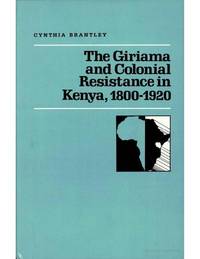 The Giriama and colonial Resistance in Kenya, 1800-1920