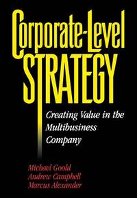 Corporate-Level Strategy: Creating Value in the Multibusiness Company