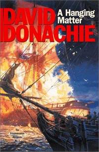A Hanging Matter (The Privateersman Mysteries No. 3) by David Donachie - Paperback - 1st Edition. - 2002 - from Glenn David Books (SKU: 017950)