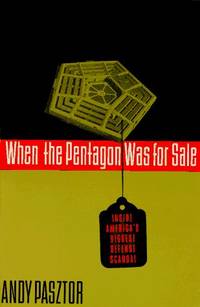 WHEN THE PENTAGON WAS FOR SALE: Inside America's Biggest Defense Scandal