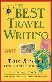 THE BEST TRAVEL WRITING 2005 : True Stories From Around The World