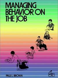 Managing Behaviour on the Job (Wiley Self-Teaching Guides)