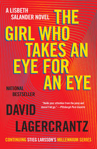 The Girl Who Takes an Eye for an Eye: A Lisbeth Salander novel, continuing Stieg Larsson's...